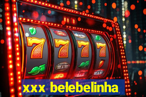 xxx belebelinha